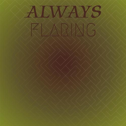 Always Flaring