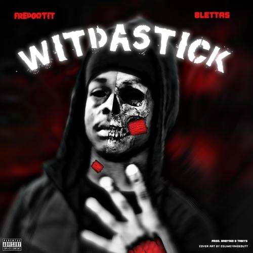 Wit da Stick (Explicit)