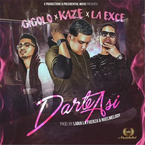 Darte Así (feat. Gigolo & La Exce) [Explicit]
