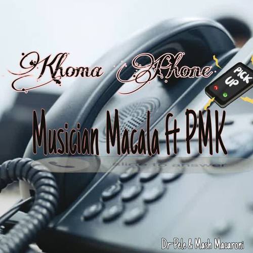 Khoma Phone (feat. Musician Macala & PMK)