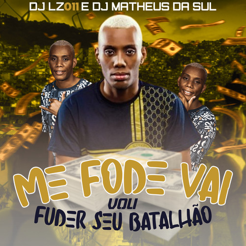 Me Fode Vai, Vou Fuder Seu Batalhão (feat. Mc Gw) [Explicit]