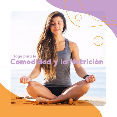 Yoga para la Comodidad y la Nutrición (Entrenamiento Tranquilo para la Salud del Corazón y una Buena Condición Mental)