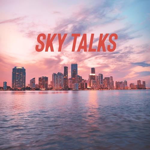 Sky Talks (Explicit)