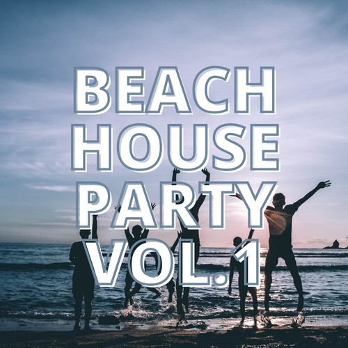 Beach House Party Vol.1