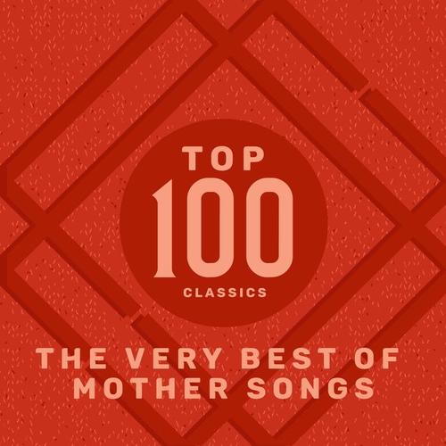 Top 100 Classics - The Very Best of Mother Songs