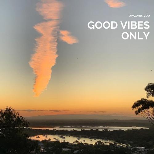 Good Vibes Only