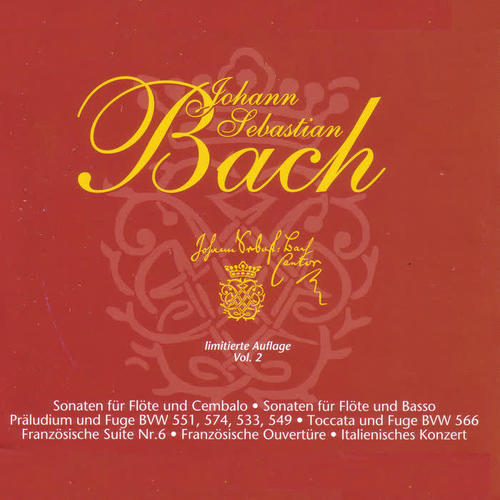 Johann Sebastian Bach Vol. 2 - Sonaten für Flöte, Basso und Cembalo - Präludium und Fuge -Toccata und Fuge - Französische Suite - Italienisc