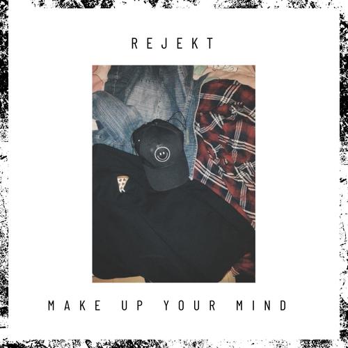 Make Up Your Mind (Explicit)