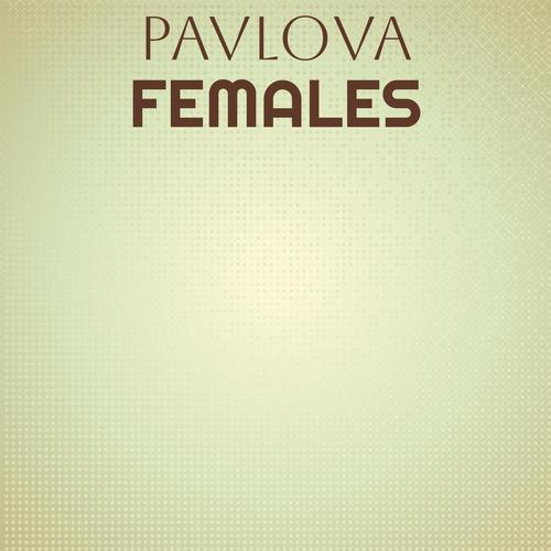 Pavlova Females