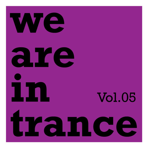 We Are in Trance, Vol .05 (Explicit)