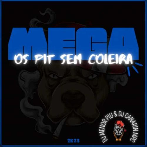 MEGA OS PIT SEM COLEIRA (feat. DJ Menor Piu)