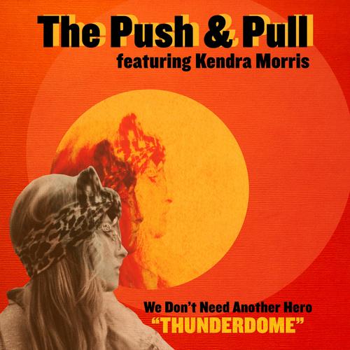 We Don't Need Another Hero (Thunderdome) [feat. Kendra Morris]