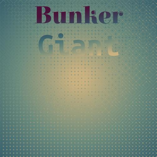 Bunker Giant