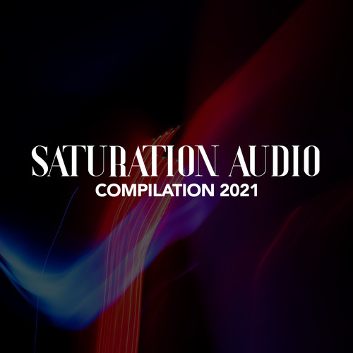 SATURATION AUDIO COMPILATION 2021