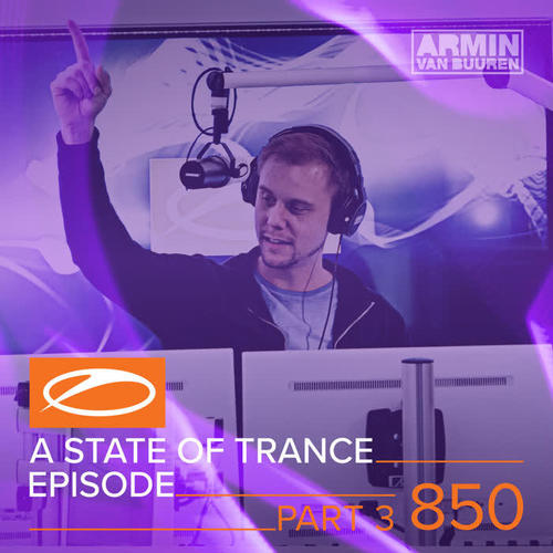 A State Of Trance Episode 850 (Part 3) [Service For Dreamers Special]