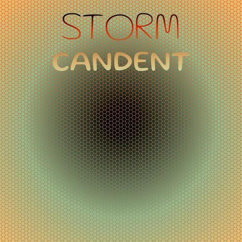 Storm Candent