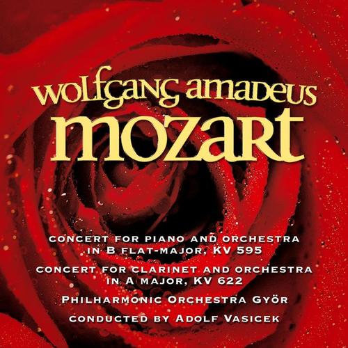 Wolfgang Amadeus Mozart - Concert For Piano And Orchestra, Concert For Clarinet And Orchestra