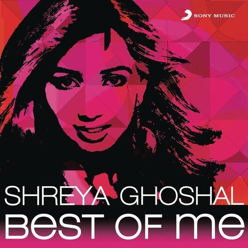 Shreya Ghoshal: Best of Me