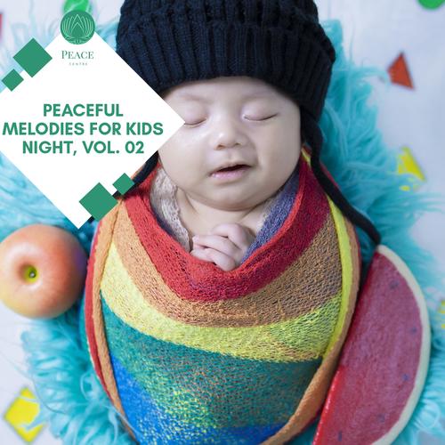 Peaceful Melodies For Kids Night, Vol. 02