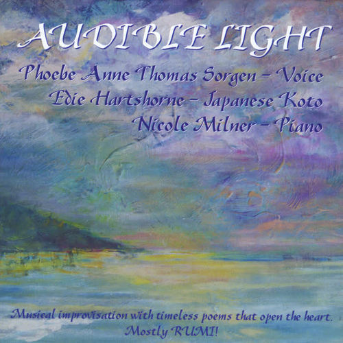 Audible Light: Mostly Rumi (Musical Improvisation with Timeless Poems)