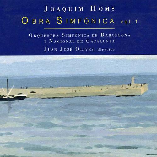 Joaquim Homs: Obra Simfònica, Vol. 1