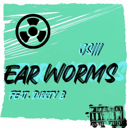 Ear Worms (feat. Dirrty B) [Explicit]