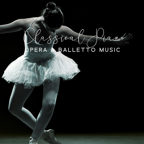 Classical Piano, Opera & Balletto Music – Musica Classica Italiana 2023