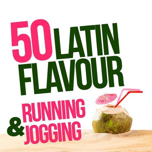 Latin Flavor (50 Top Songs for Jogging and Running)