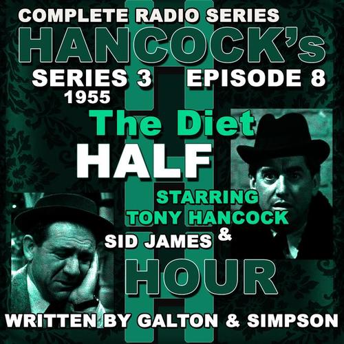 Hancock's Half Hour Radio. Series 3, Episode 8: The Diet