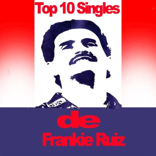 Top 10 Singles de Frankie Ruiz