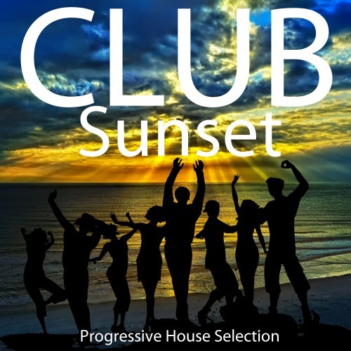 Club Sunset (Progressive House Selection)