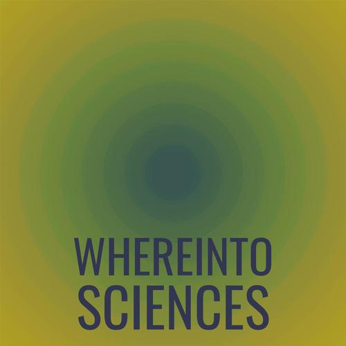 Whereinto Sciences