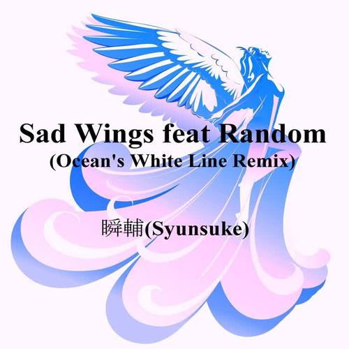 Sad Wings (Ocean's White Line Remix) [feat. Random]