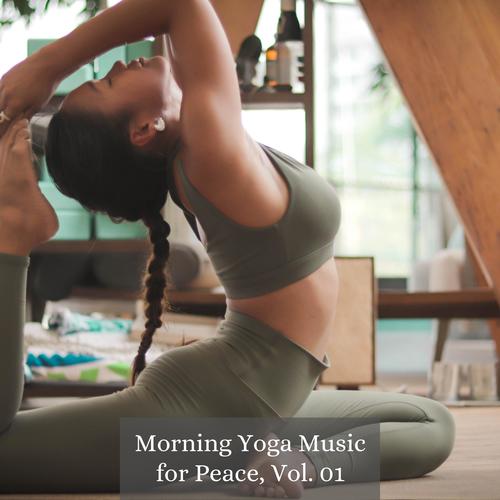 Morning Yoga Music for Peace, Vol. 01