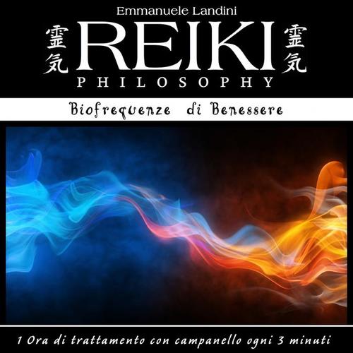 Reiki Philosophy: biofrequenze di benessere (1 ora di trattamento con campanello ogni 3 minuti)