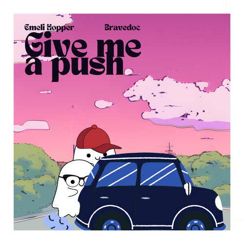 Give me a push (feat. Bravedoc)