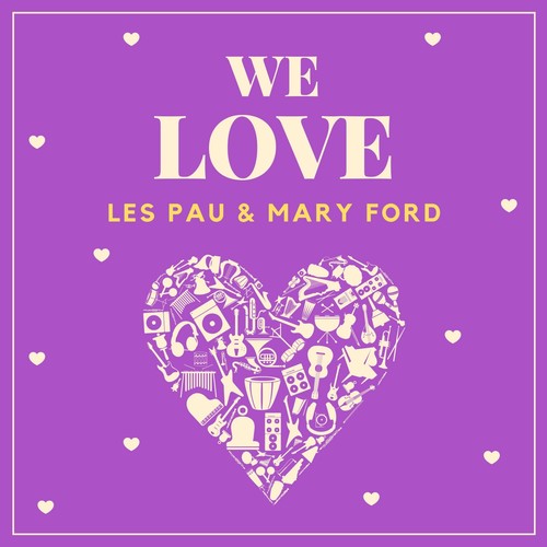 We Love Les Pau & Mary Ford