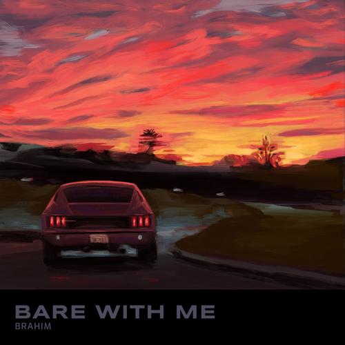 Bare With Me (feat. Brahim) [Explicit]