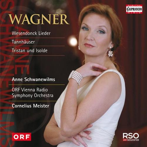 WAGNER, R.: Wesendonck Lieder / Tannhäuser / Tristan und Isolde (excerpts) [Schwanewilms, Vienna Radio Symphony, Meister]