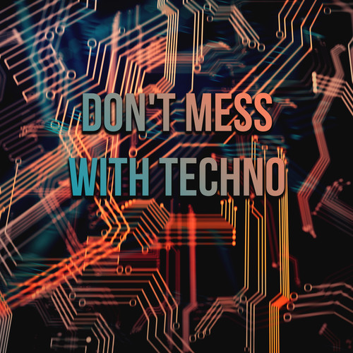 Don't Mess with Techno