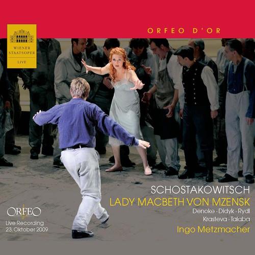 SHOSTAKOVICH, D.: Lady Macbeth of the Mtsensk District (Opera) [Vienna State Opera Chorus and Orchestra, Metzmacher]