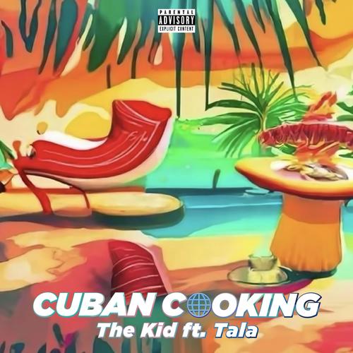 Cuban Cooking (feat. Tala) [Explicit]