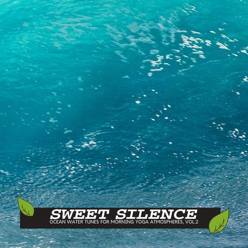 Sweet Silence - Ocean Water Tunes for Morning Yoga Atmospheres, Vol.2