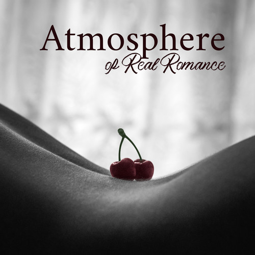 Atmosphere of Real Romance - Romantic Edition of Jazz Instrumental Music