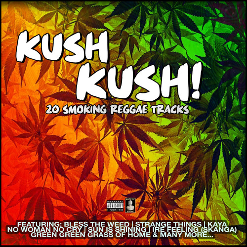 Kush Kush! 20 Smoking Reggae Tracks (Explicit)