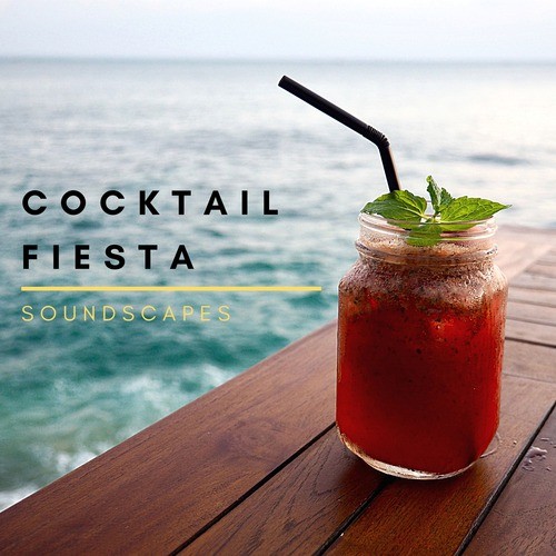 Cocktail Fiesta Soundscapes