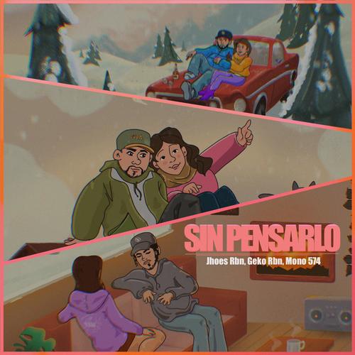 Sin Pensarlo (feat. Mono 574) [Explicit]