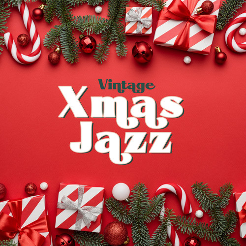 Vintage Xmas Jazz (Christmas Carols Instrumental Relaxation, Ageless Christmas Songs on a Winter Night, Fireplace Christmas Jazz)