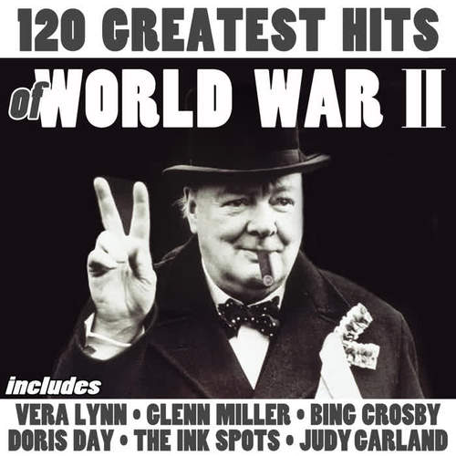 120 Greatest Hits of World War II