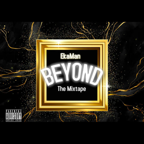 Beyond The Mixtape (Explicit)